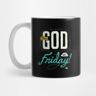 Thank GOD, it's Friday! (for Dark Color) Mug